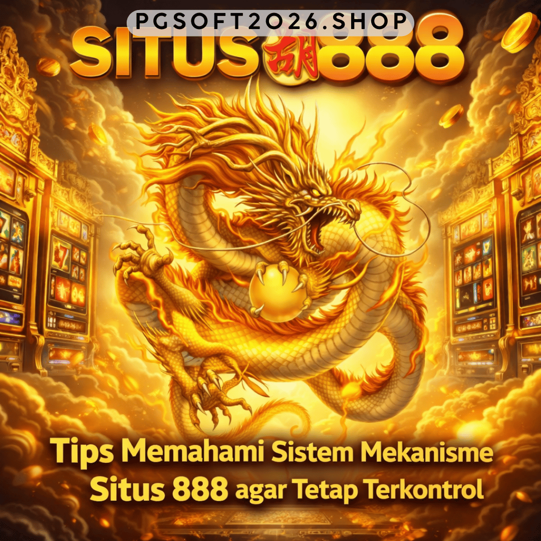 sistem mekanisme Situs 888